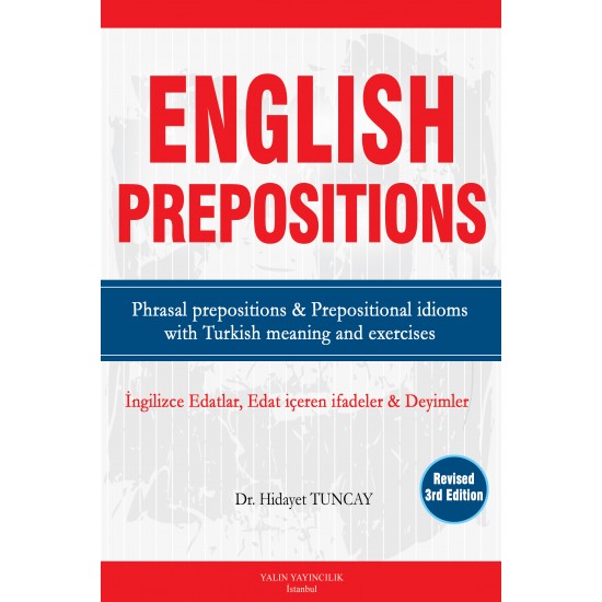 ENGLISH PREPOSITIONS İngilizce Edatlar, Edat İçeren İfadeler ve Deyimler